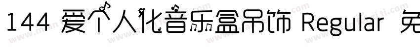 144 爱个人化音乐盒吊饰 Regular字体转换